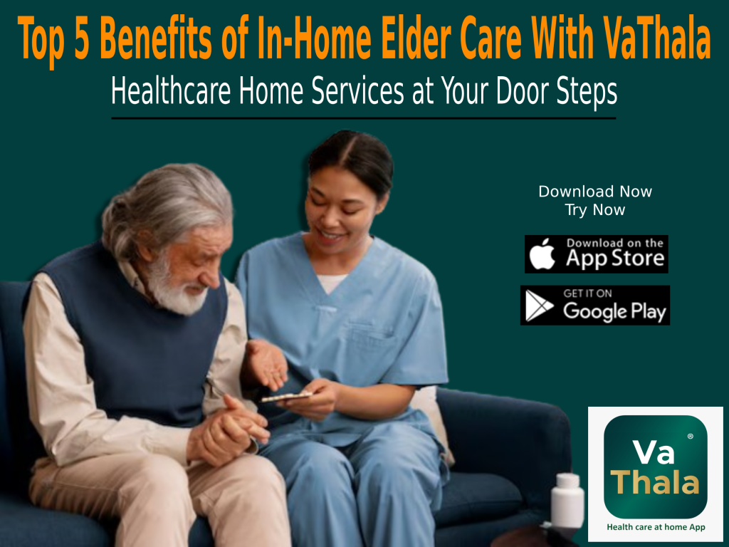 Top 5 Benefits of In-Home Elder Care with VaThala App